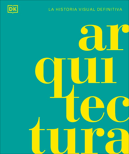 ARQUITECTURA LA HISTORIA VISUAL DEFINITIVA